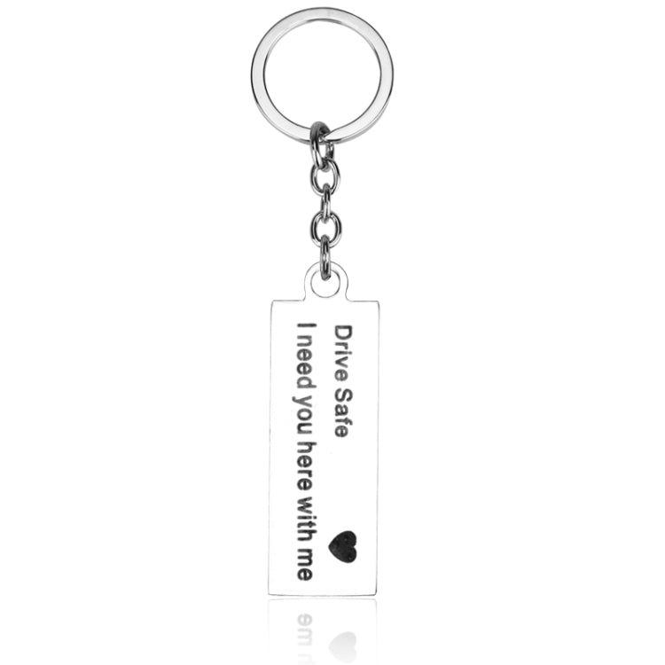 Fashion Keyring Gifts Engraved Drive Safe I Need You Here With Me Keychain Couples Boyfriend Girlfriend Jewelry Key Chain(Silver) - free shipping - PMC TechLife - Order now!